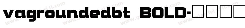 vagroundedbt BOLD字体转换